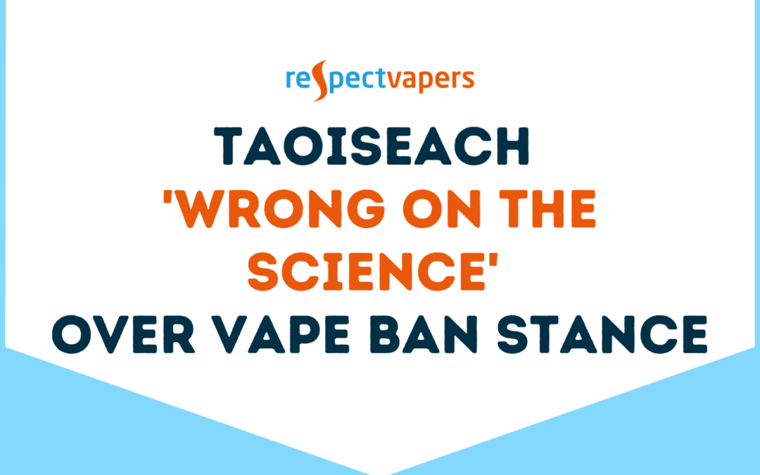 Taoiseach ‘Wrong on the Science’ Over Vape Ban Stance